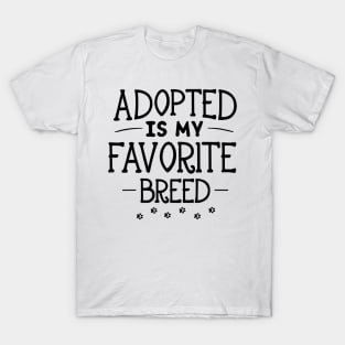 Adopted Is My Favorite Breed T-Shirt